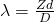 \lambda =\frac{Zd}{D}