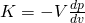 K = - V \frac {dp}{dv}