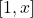 [1 , x]