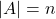 |A|=n