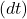 (dt)