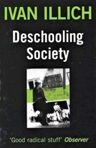 डिस्कुलिंग सोसायटी (Deschooling Society)